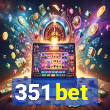 351 bet